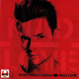 *ROBI DRACO ROSA   *MAD LOVE*