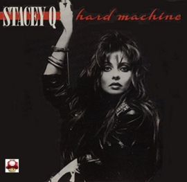 STACEY Q            *HARD MACHINE*