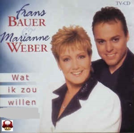 FRANS BAUER & MARIANNE WEBER     *WAT IK ZOU WILLEN*