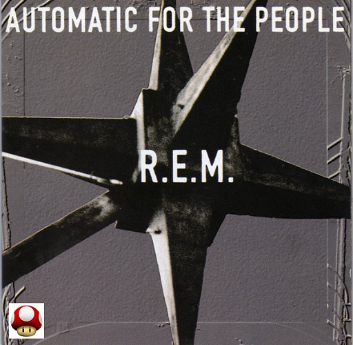 *R.E.M.   *AUTOMATIC FOR THE PEOPLE*