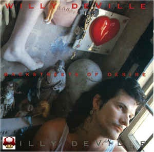 *WILLY DeVILLE        * BACKSTREETS OF DESIRE *