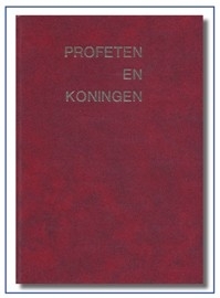 Profeten en Koningen. ( harde kaft ) ( Ook als Ebook verkrijgbaar )