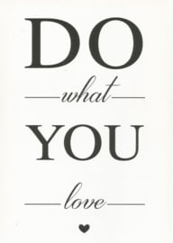 18 0009 - Do what you love Lifestyle Zwart/Wit