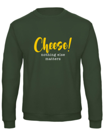 SWEATER CHEESE! NOTHING ELSE MATTERS