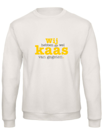 SWEATER WIJ HEBBEN ER WEL KAAS VAN GEGETEN