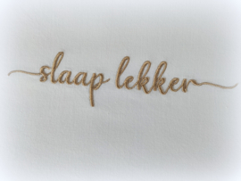Ledikantlaken 120 cm x 150 cm in wit/ beige/ bruin 'Slaap lekker' geborduurd