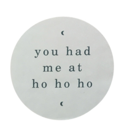 Stickers You had me at ho ho ho