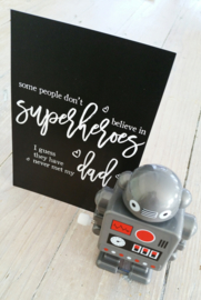 some people don't believe in SUPERHEROES - postkaart