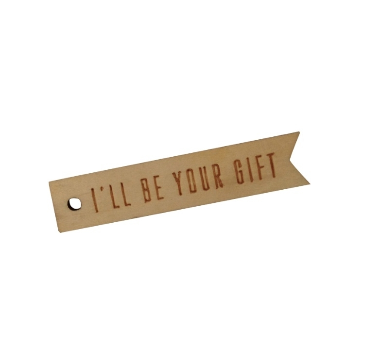 Houten Tag - I'll be your gift