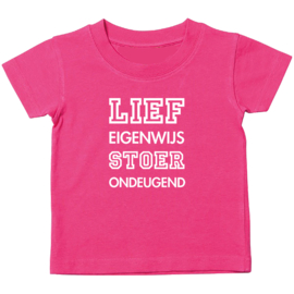 Kinder T-shirt met de opdruk: Lief eigenwijs stoer ondeugend