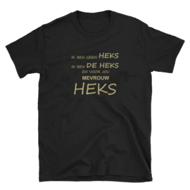Volwassen T-shirt: Ik ben geen heks ik ben de heks en voor jou mevrouw heks