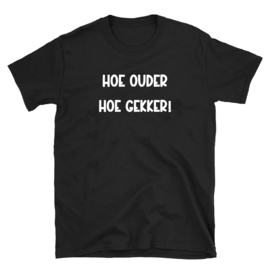 Volwassen T-shirt: Hoe ouder hoe gekker