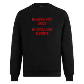 Volwassen sweater: Ik word niet grijs ik verzilver slechts