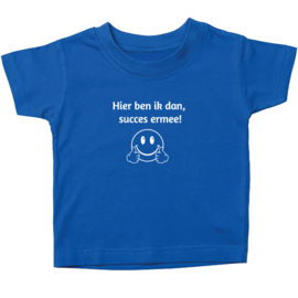 Kinder T-shirt met de opdruk: Hier ben ik dan succes ermee