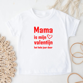 Kinder T-shirt: Mama is mijn Valentijn het hele jaar door