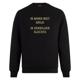Volwassen sweater: Ik word niet grijs ik verzilver slechts