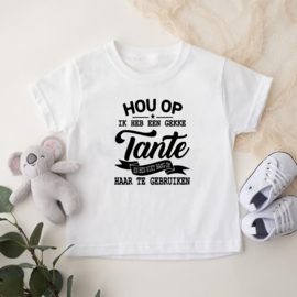 Kinder T-shirt met de opdruk: Hou op Ik heb een gekke tante en ben niet bang om haar te gebruiken