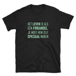 Volwassen T-shirt: Het leven is als een frikandel je moet hem zelf speciaal maken