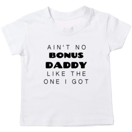 Kinder T-shirt: Ain't no bonus daddy like the one i got