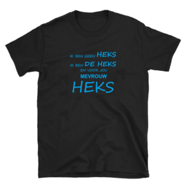 Volwassen T-shirt: Ik ben geen heks ik ben de heks en voor jou mevrouw heks