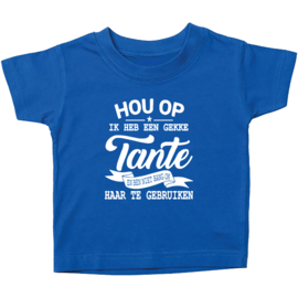 Kinder T-shirt met de opdruk: Hou op Ik heb een gekke tante en ben niet bang om haar te gebruiken