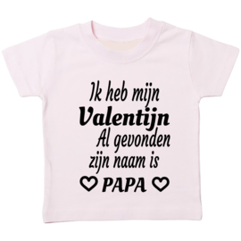 Kinder T-shirt: Ik heb mijn Valentijn al gevonden zijn naam is papa