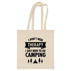 Katoenen draagtas: I don't need therapy i just need to go camping