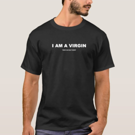 Volwassen T-shirt: I am a virgin this is an old T-shirt