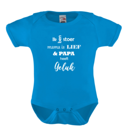 Baby romper: Ik ben stoer mama is lief en papa heeft geluk