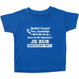 Kinder T-shirt met de opdruk: Hallo tante? Poe, eindelijk bereik ik je. Kun je me ophalen je zus irriteert me!