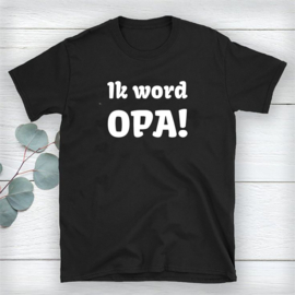 Volwassen T-shirt: Ik word opa!