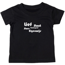 Kinder T-shirt met de opdruk: Lief stout ondeugend stoer eigenwijs