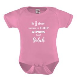 Baby romper: Ik ben stoer mama is lief en papa heeft geluk