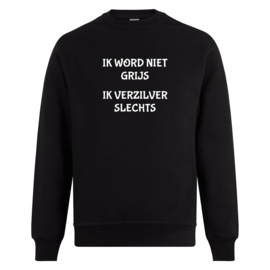 Volwassen sweater: Ik word niet grijs ik verzilver slechts