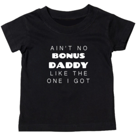 Kinder T-shirt: Ain't no bonus daddy like the one i got