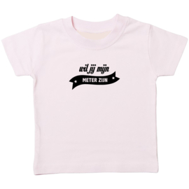 Kinder T-shirt met de opdruk: Wil jij mijn meter zijn