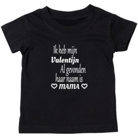 Kinder T-shirt: Ik heb mijn Valentijn al gevonden haar naam is mama