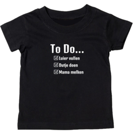 Kinder T-shirt met de opdruk: To Do luier vullen dutje doen mama melken