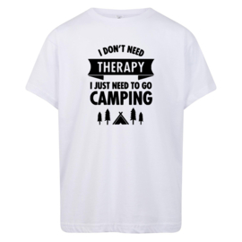 Volwassen T-shirt: I dont need therapy I just need to go camping 1