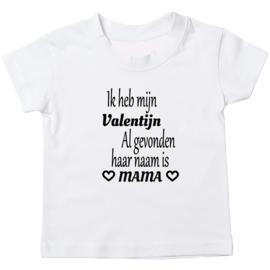Kinder T-shirt: Ik heb mijn Valentijn al gevonden haar naam is mama