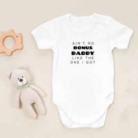 Baby romper: Ain't no bonus daddy like the one i got