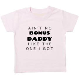 Kinder T-shirt: Ain't no bonus daddy like the one i got