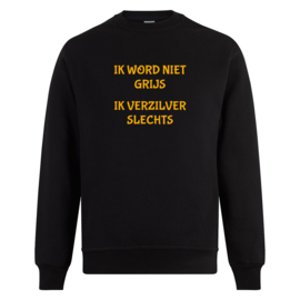 Volwassen sweater: Ik word niet grijs ik verzilver slechts