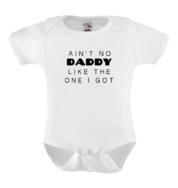 Baby romper: Ain't no daddy like the one i got