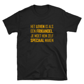 Volwassen T-shirt: Het leven is als een frikandel je moet hem zelf speciaal maken