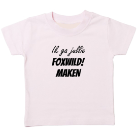 Kinder T-shirt met de opdruk: Ik ga jullie Foxwild maken