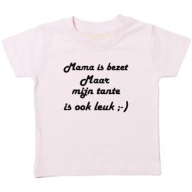 Kinder T-shirt met de opdruk: Mama is bezet maar mijn tante is ook leuk