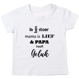 Kinder T-shirt: Ik ben stoer mama is lief en papa heeft geluk