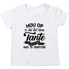Kinder T-shirt met de opdruk: Hou op Ik heb een gekke tante en ben niet bang om haar te gebruiken