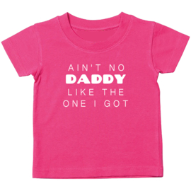 Kinder T-shirt: Ain't no daddy like the one i got